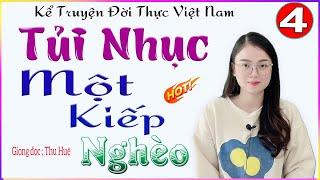 [TẬP 4] TỦI NHỤC MỘT KIẾP NGHÈO - Truyện tâm sự có thật về đời sống hôn nhân vợ chồng #mcthuhue kể