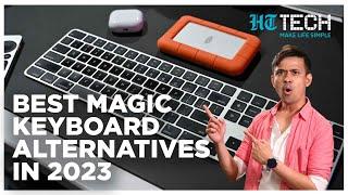 Best Magic Keyboard alternatives in 2023 | Tech 101 | HT Tech