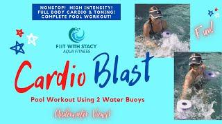 Cardio Blast POOL Exercise -  FUN! High Intensity FULL AquaFIIT Workout FAN FAVORITES!!!! - 2 Buoys