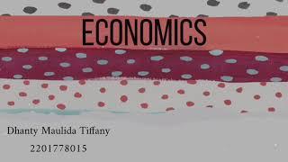 DC - ECONOMICS || DHANTY MAULIDA TIFFANY//2201778015 || CREATIVEPRENEURSHIP BINUS @BANDUNG