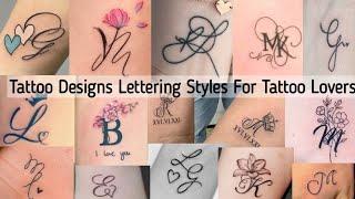 Most trending Gorgeous Lettering tattoo designs for tattoo lovers/ Letter tattoo styles 