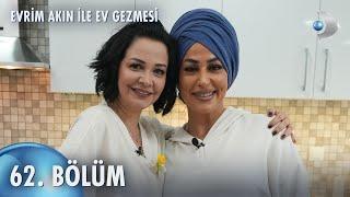 Evrim Akın ile Ev Gezmesi 62. Bölüm | Full Bölüm | Esra Tokelli