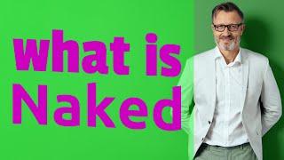 Naked | Meaning of naked