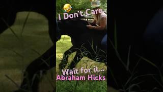 I DONT CARE….Abraham Hicks #horse #abrahamhicks #estherhicks #lawofattraction @theponyshow