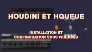 Houdini and Hqueue : Install and configure your Hqueue server on windows