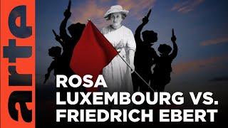 Rosa Luxembourg vs. Friedrich Ebert | Duels of History | ARTE.tv Documentary