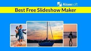 Best Free Slideshow Maker to Create Slideshow with Photos, Music and Videos