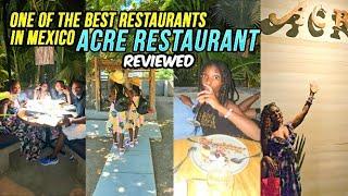 Honest review of Acre Restaurant - Resort and SPA in Mexico 2025