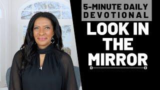 Look in the Mirror | 5 Min Daily Devotional | February 5, 2025
