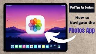 iPad Tips for Seniors: How to Navigate the Photos App