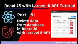 React JS with Laravel 8 API: Delete/remove data from database in React JS with laravel 8 API- Part 5
