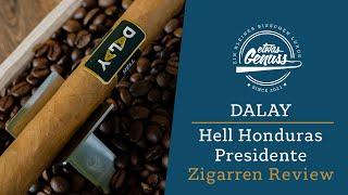 Einfach ein gewaltiger Smoke - Dalay Hell Honduras Presidente Zigarren Review