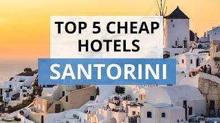 Top 5 Cheap Hotels in Santorini, Best Hotel Recommendations