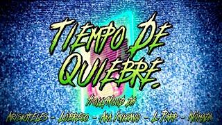 TIEMPO DE QUIEBRE - HOLLYWOOD DH ft ARISKÓTELE$, LÓBREGO, AKA INKSANO, NÓMADA, L PARR(Video Oficial)