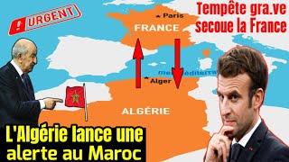 URGENT %L'Algérie lance une alerte au Maroc, Tempête gra_ve secoue la France