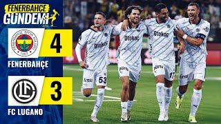 Fenerbahçe 4-3 Lugano | Maç Özeti | Şampiyonlar Ligi 2. Ön Eleme Turu #fenerbahçe #fb #josemourinho