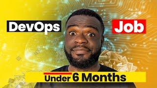 The Shocking Truth About Getting a DevOps Job in Just 6 Months!
