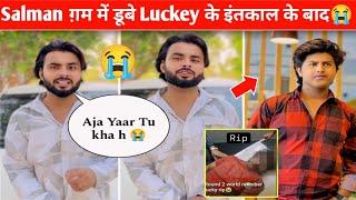 R2W Salman ग़म में डूबे Luckey Choudhary के इंतकाल के बाद,Round2world Luckey Choudhary Update