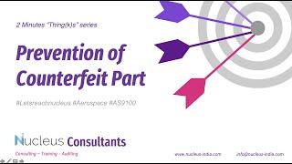 2 Minutes “Thing(k)s” Series I Prevention of Counterfeit Parts #Letsreachnucleus #Aerospace #AS9100