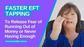 How to Release Fear of Running Out of Money or Never Having Enough | Faster EFT Tapping