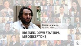 Breaking Down Misconceptions about Startups | Oussama Ammar