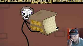 Sam O'Nella Academy: Pliny Explains It All - The Historia Naturalis Abridged (Books I-II) Reaction