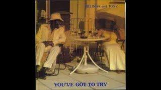 Belinda and Tony-  You've Got To Try