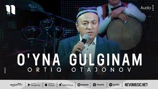 Ortiq Otajonov - O'yna gulginam (music version)