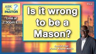 Is it wrong to be a Mason? - Live IN STUDIO Ask the Pastor!