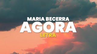 Maria Becerra - AGORA (Letra)