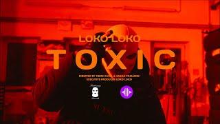 Loko Loko - Toxic (Official Video)