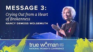 True Woman '16: Nancy DeMoss Wolgemuth—Crying Out from a Heart of Brokenness