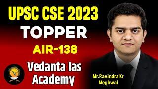 UPSC CSE 2023 TOPPER LIVE | MR RAVINDRA KUMAR MEGHWAL (AIR 138) | UPSC TOPPER INTERVIEW Vedanta IAS