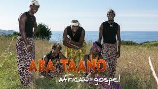 Aba Taano, African gospel