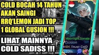 MAINNYA SADIS !!! Cold Bocah 14 Tahun Saingan RRQ'Lemon Jadi Top 1 Global Gusion