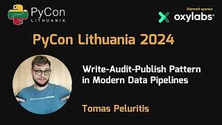 Tomas Peluritis - Write-Audit-Publish Pattern in Modern Data Pipelines