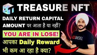 Treasure NFT You Are In Lose! || Daily Return Not According to Capital Amount