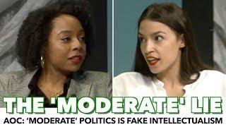 AOC: ‘Moderate’ Politics Is Fake Intellectualism