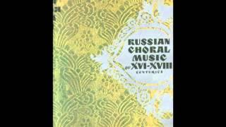 Russian Choral music XVI-XVIII s. / Русская хоровая музыка XVI-XVIII веков (2)