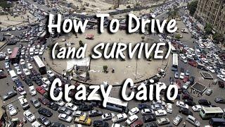 Getting Behind the Wheel In Crazy Cairo (If You Dare)