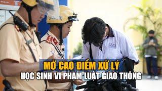 Cục CSGT mở cao điểm xử lý học sinh vi phạm luật giao thông