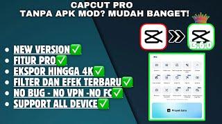 Capcut Pro Original Tanpa Mod Semua Fitur Pro Terbuka‼️ || New Update Capcut Versi 13.6.0