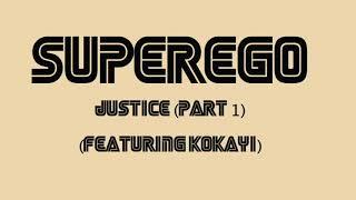 Superego - Justice (featuring Kokayi )