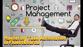 Mastering Task Automation in FluentBoards