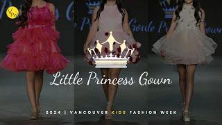 Little Princess Gown | SS24 | Vancouver Kids Fashion Week