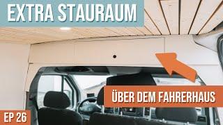 Extra Stauraum über dem Fahrerhaus im DIY Sprinter - vom Kasten zum Camper EP26