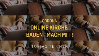 Corona Aktuell - Online Kirche bauen. Mach mit!