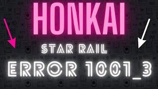 How to Fix Error Code 1001_3 in Honkai Star Rail | error code 1001_3 Fix | Login error occured 2023