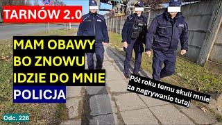 Powrót do Tarnowa = ryzyko. To tu policja bandycko mnie skuła. Nagrywam i znów do mnie idą. #226