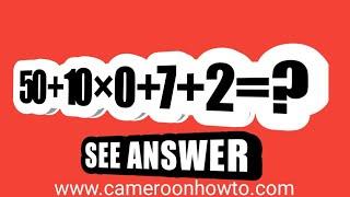 What's 50 + 10 × 0 +7 + 2 = ? answer